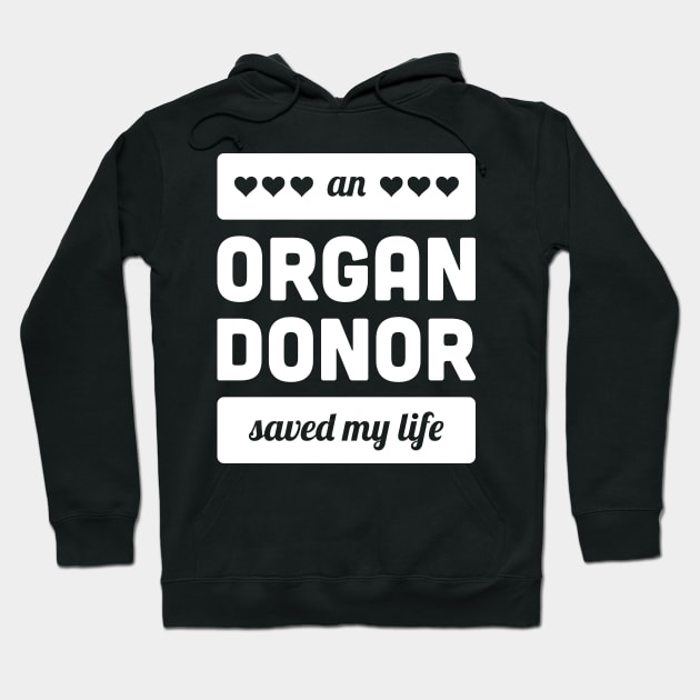 An Organ Donor Saved My Life Hoodie by MeatMan